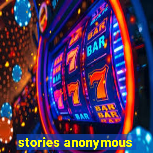 stories anonymous